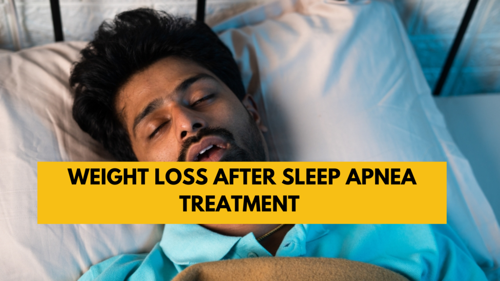 Weight loss after sleep apnea treatment